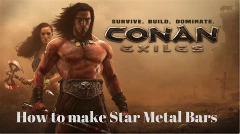 Conan Exiles How To Make Star Metal Bars YouTube