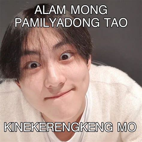 Jungwon Pinoy Meme 1 Funny Quotes Tumblr Tagalog Quotes Funny Funny