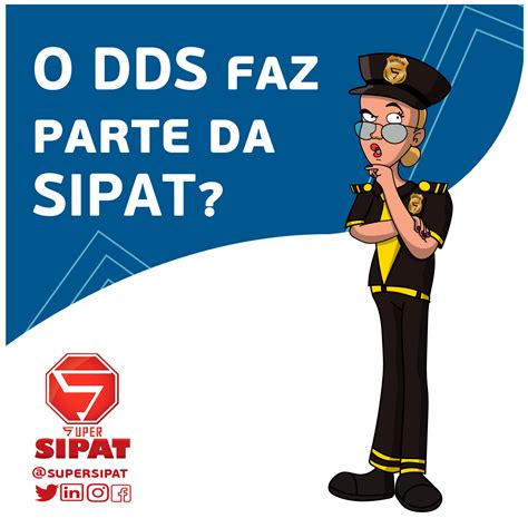 O DDS Diálogos Diários de Segurança é uma das atividades da SIPAT