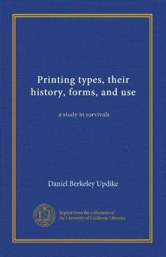 Printing Types Their History Forms And Use V 1 A Study In