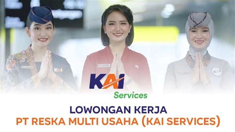 Lowongan Kerja PT Reska Multi Usaha KAI Services Walk In Interview