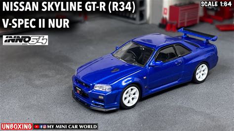 『my Mini Car World』unboxing Inno64 1 64 Nissan Skyline Gt R R34 V Spec Ii Nur Youtube