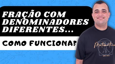 Fra O Denominadores Diferentes Como Funciona Youtube