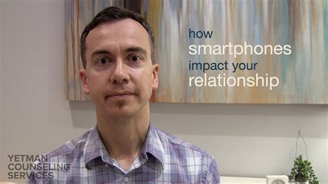 How Smartphones Impact Your Relationship Youtube