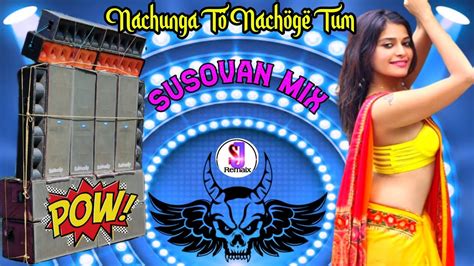 Nachunga To Nachoge Tum1step Long Humming Piano Dance Mix 2020dj