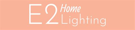 Home E2 Home Lighting