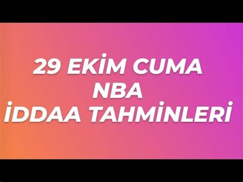 29 EKİM 2021 CUMA NBA İDDAA TAHMİNLERİ YouTube