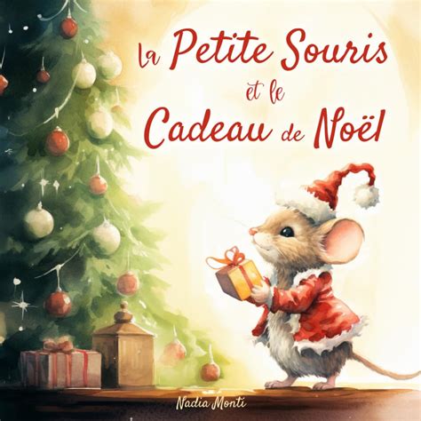 La petite souris et le cadeau de Noël Histoire de Noël pour les