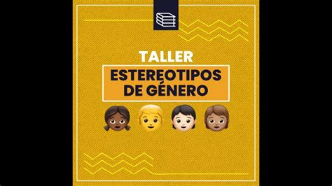 Taller De Estereotipos De Género Youtube