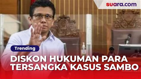 Diskon Hukuman Buat Para Tersangka Kasus Brigadir J Tak Ada Vonis Mati