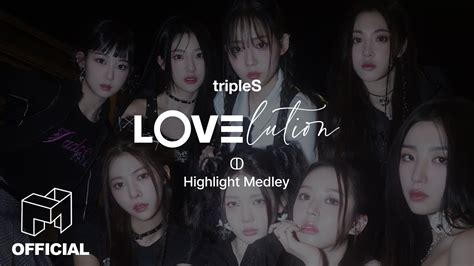 tripleS 트리플에스 LOVElution ↀ Highlight Medley YouTube Music