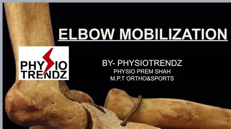 Elbow Joint Mobilization Technique Manual Therapy Physical