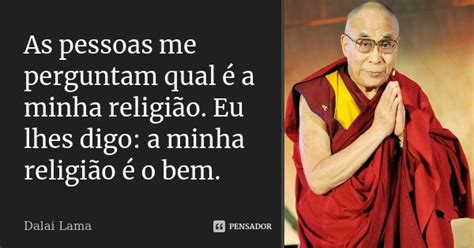 As Pessoas Me Perguntam Qual é A Minha Dalai Lama Pensador