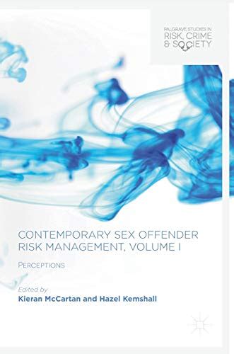 Contemporary Sex Offender Risk Management Volume I Perceptions