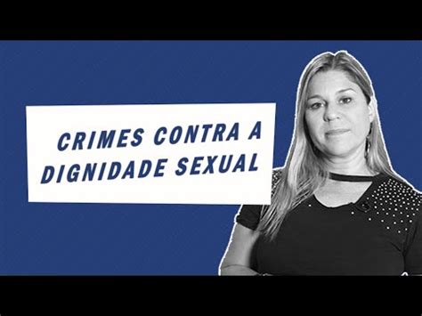 CRIMES CONTRA A DIGNIDADE SEXUAL YouTube