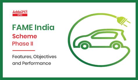 Fame India Scheme Phase Ii Features Objectives And Performance