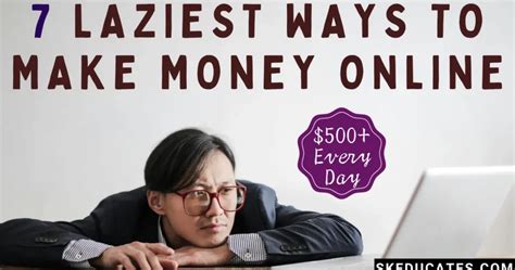 Laziest Ways To Make Money Online Day