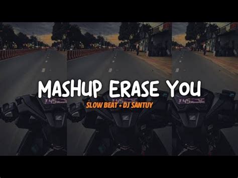 dj mashup erase youslow beat adem  telinga dj santuy youtube