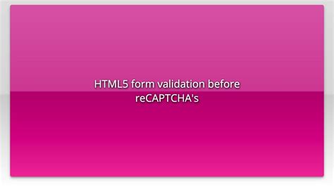 Html Form Validation Before Recaptcha S Youtube