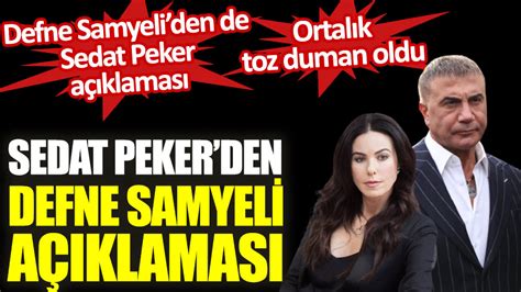 Sedat Pekerden Defne Samyeli açıklaması Defne Samyeliden de Sedat