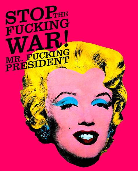 Stop The Fucking War Mr Fucking President Poster Painting By Gary