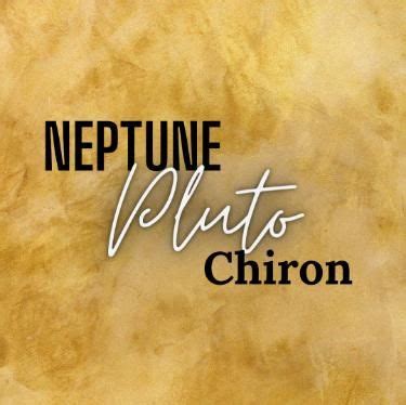 Understanding Neptune Pluto And Chiron A Guide To Sign Placements