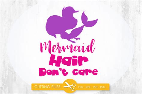 Mermaid Hair Don T Care Cutting Files Svg Dxf Pdf Eps Included Cut