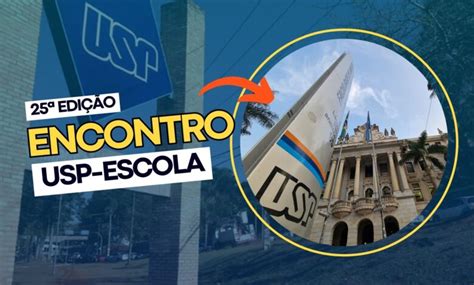 Usp Abre Inscri Es Hoje Para Encontro Usp Escola Mais De