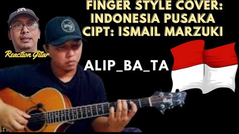 Alip Ba Ta Reaction Finger Style Cover Indonesia Pusaka Reacts To