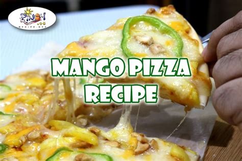 Mango Pizza Recipe - Filipino Recipes Portal