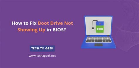 How To Fix Boot Drive Not Showing Up In Bios Tech Geek