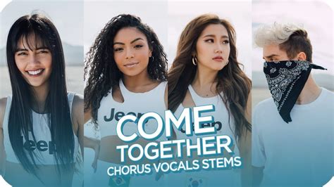 NOW UNITED Come Together Song Layers Chorus Filtered Stems