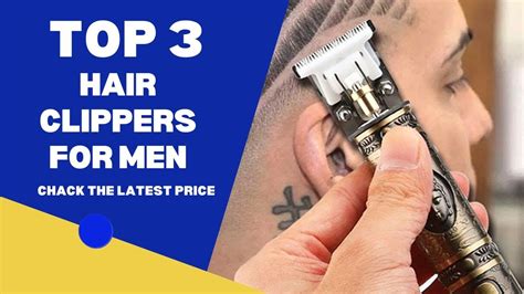 Top 3 Hair Clippers For Men 3 Best Hair Clippers For Men Hair Clippers For Men Review And