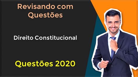 Revisando Direito Constitucional Questões 2020 Parte 1 Youtube