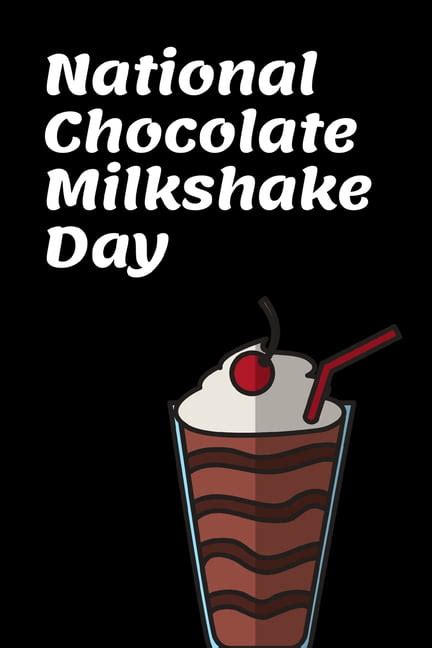 National Chocolate Milkshake Day September 12th Chocolate Lovers