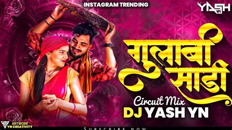 Gulabi Sadi Ani Lali Lal Lal Song Dj Song Remix Gulabi Sadi Marathi