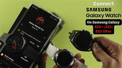 How To Connect Galaxy Watch With Samsung S23 Ultra Or Plus Pair