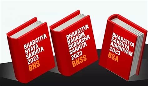 New Criminal Laws Bharatiya Nyaya Sanhita Bharatiya Nagrik Suraksha