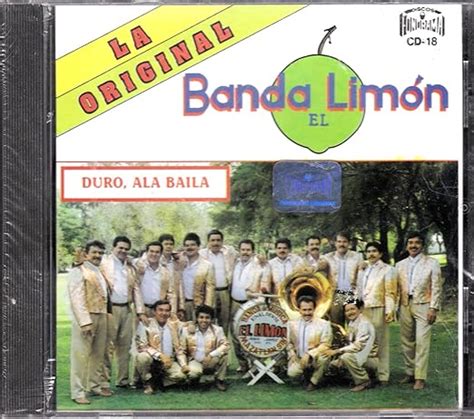 La Original Banda El Limon Duro Ala Baila La Original Banda El