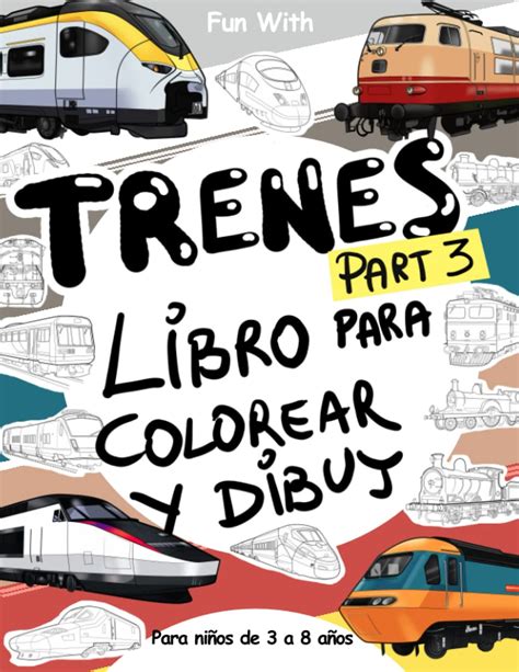 Buy Trenes Part 3 Libro para colorear y dibujar Para niños de 3 a 8