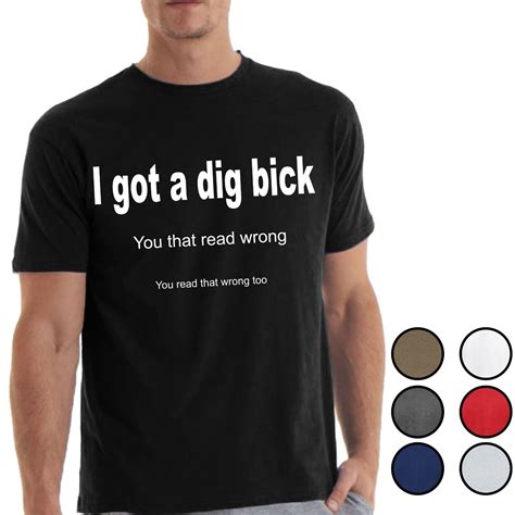 I Have A Dig Bick Funny Hilarious Joke T Shirt Novelty Big Dick Text Ebay