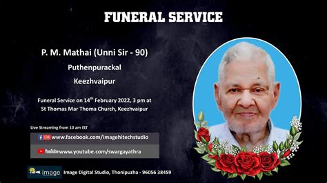 Funeral Service Live Streaming Of P M Mathai Unni Sir 90