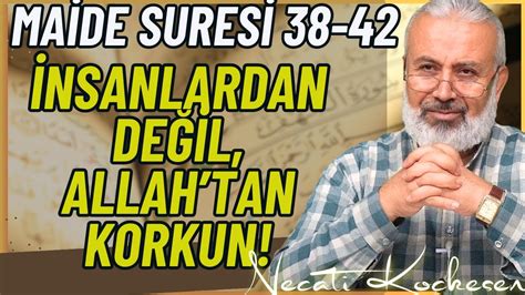 Hırsızlık Edenlerin Ellerini Kesin Maide Suresi 38 42 Ayeti