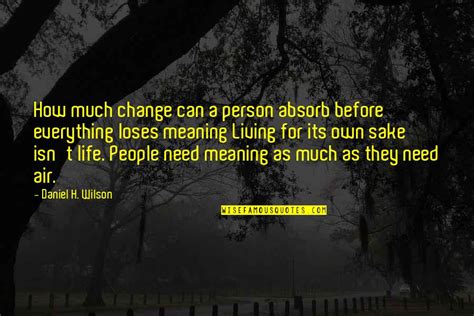 Change For The Sake Of Change Quotes Top 27 Famous Quotes About Change