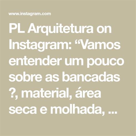 Pl Arquitetura On Instagram Vamos Entender Um Pouco Sobre As Bancadas