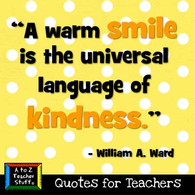 Quotes for Teachers: A warm smile… | A to Z Teacher Stuff Tips for Teachers