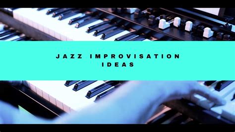 Jazz Improvisation Ideas Youtube