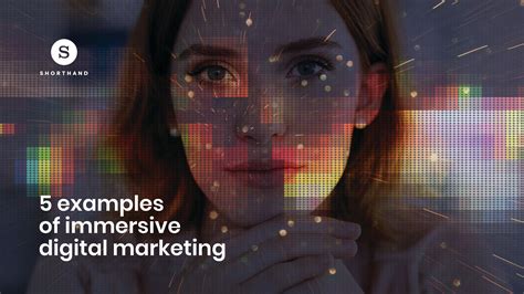 Examples Of Immersive Digital Marketing