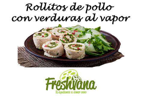 Receta Eco Rollitos De Pollo Con Verduras Al Vapor