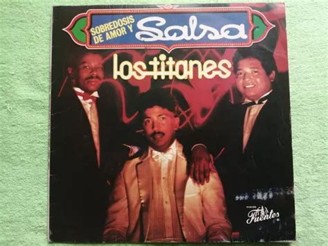 Eam Lp Vinilo Los Titanes Sobredosis De Amor Y Salsa 1989 MercadoLibre